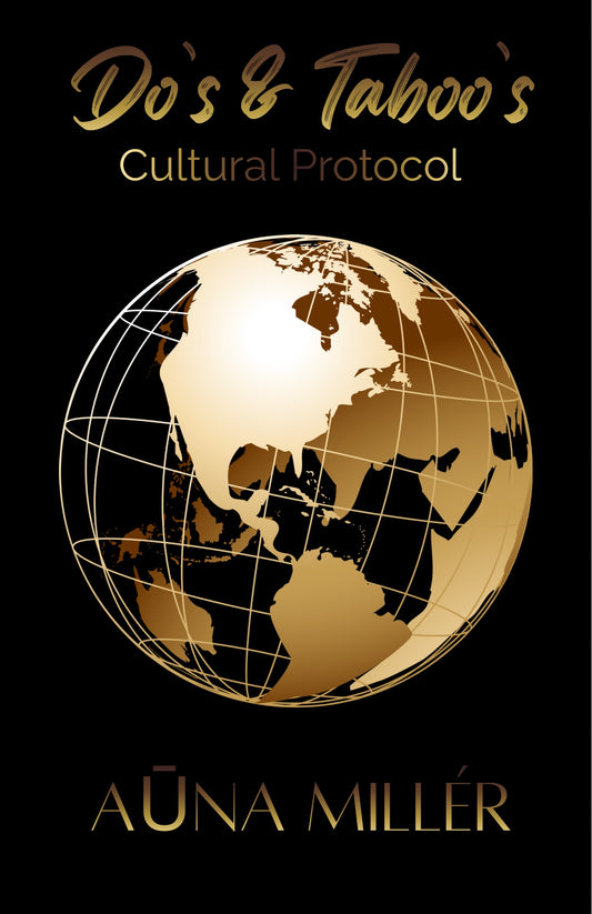 Do’s & Taboo’s: Cultural Protocol