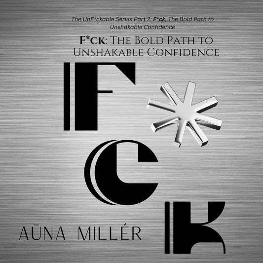 FUCK: The Bold Path to Unshakable Confidence